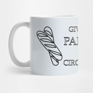 Give Me Panem et Circenses Mug